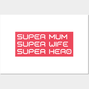 Super Mum, Super Wife, Super Hero. Funny Mum Life Design. Great Mothers Day Gift. Posters and Art